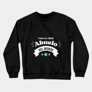 Para el mejor Abuelo del mundo. Idea de regalo para papá en su día. Día del Padre Crewneck Sweatshirt